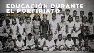 La educación durante el porfiriato