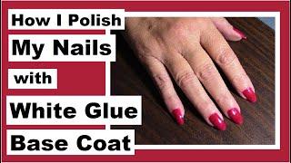 Watch Me Polish My Nails with White Glue Base Coat - Just Pop Off Your Nail Polish
