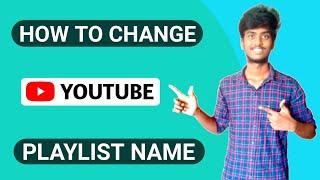 How to change playlist name on youtube tamil  2021