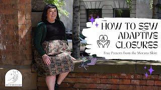 Learn to Sew Accessible Clothing Adaptive Clothing Tutorial Morana Skirt Free Pattern Add-On UPDATE