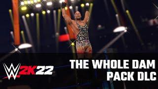 WWE 2K22 The Whole Dam Pack DLC Trailer