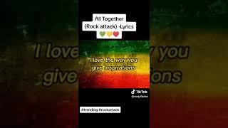 ALL TOGETHER ROCK ATTACK official music lyrics #fypシ #foryou #regea