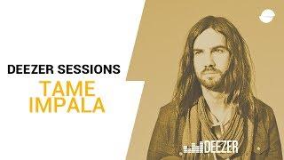 Tame Impala  Deezer Session