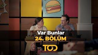 Var Bunlar 24. Bölüm