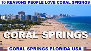 10 REASONS WHY PEOPLE LOVE CORAL SPRINGS FLORIDA USA