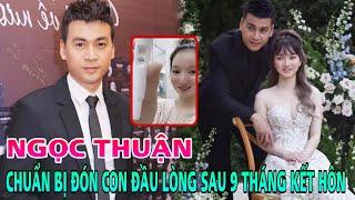 HOT Diễn viên Ngọc Thuận sắp đón con đầu lòng sau 9 tháng kết hôn với vợ trẻ kém 17 tuổi