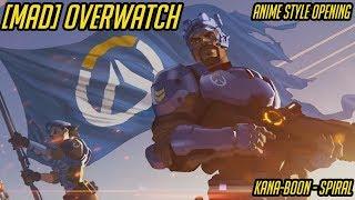 MAD Overwatch Anime Style Opening KANA-BOON - SPIRAL