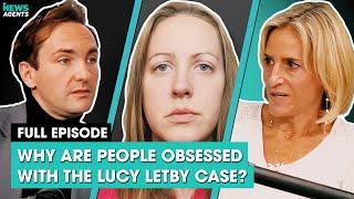 Why are people obsessed with the Lucy Letby case?  The News Agents