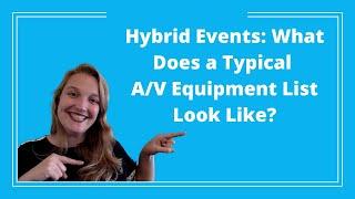 Hybrid Events What Does a Typical AV Equipment List Look Like?