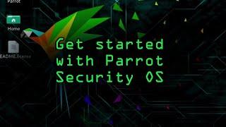 Get Started with Parrot Security OS on Your Computer Tutorial