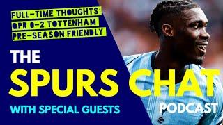 THE SPURS CHAT PODCAST Full-Time Thoughts QPR 0-2 Tottenham Bissouma and Scarlett on Target