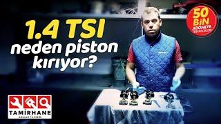 1.4 TSİ NEDEN PİSTON KIRIYOR???  Kendimce yorumladım 