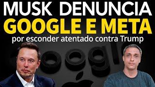 Escancarado Elon Musk denuncia -  Google e META tentam esconder o atentado contra Trump