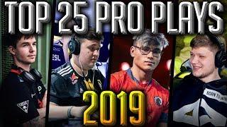 TOP 25 CSGO PRO PLAYS OF 2019 THE BEST FRAG HIGHLIGHTS OF THE YEAR