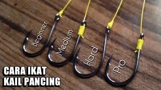 4 LEVEL CARA MENGIKAT KAIL PANCING BERLUBANG - How To Tie Hooks