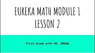 Eureka Math First Grade Module 1 Lesson 2