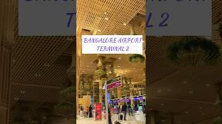 Bangalore Airport Terminal 2 #bangalore #airport #karnataka #bangaloreairport #travel #traveling#yt