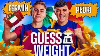 GUESS THE WEIGHT  PEDRI vs FERMÍN    FC Barcelona 