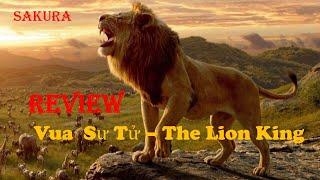 REVIEW PHIM VUA SƯ TỬ  THE LION KING  SAKURA REVIEW
