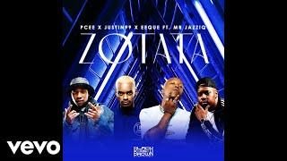 Pcee x Justin99 x EeQue - ZoTata Official Audio ft. Mr JazziQ