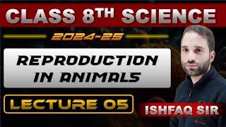 Reproduction in Animals Lec- 5  Class 8th Science  JKBOSE NCERT  Ishfaq Sir