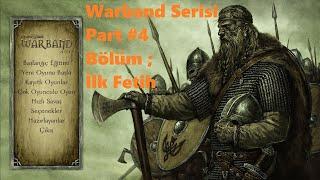 Warband Serisi Part #4 İlk Şehrimizi Feth Ettik Başkentimizi kurduk