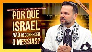 Por que Israel não reconheceu o Messias? - Parashá Vaigásh 20235783 - Prof. Matheus Zandona