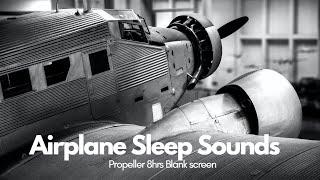 Airplane propeller sounds for sleeping  White noise  Black screen 8 Hours