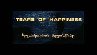 Song Yerchangutian Artsunknere Tears Of Happiness Steve Mouradian Son Of Sarky Mouradian In English