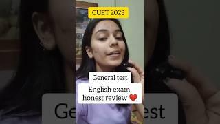 CUET 2023 Exam honest review️ How to prepare for English and GT? #shortfeed #ytshorts #cuet2023