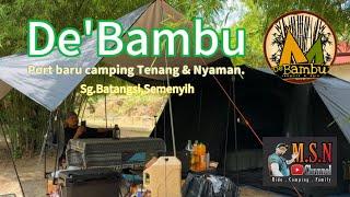 DeBambu Campsite  Port  baru Camping yang Tenang dan nyaman.