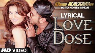 LYRICAL LOVE DOSE Full Video Song with LYRICS  Yo Yo Honey Singh Urvashi Rautela  Desi Kalakaar