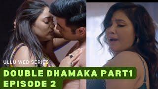 Double Dhamaka PART1 episode 2. Ullu web series #webseries