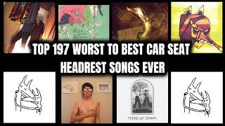 Top 197 Worst to Best Car Seat Headrest Songs Ever