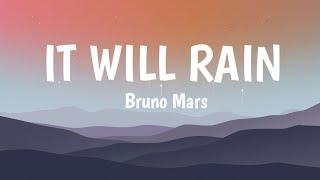 Bruno Mars - It Will Rain  Lyrics 