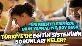 Türkiyede Eğitim Sisteminin Sorunları Neler?  Prof. Dr. Soner Yıldırım  Uyanma Vakti