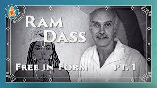Ram Dass  Free in Form Part 1