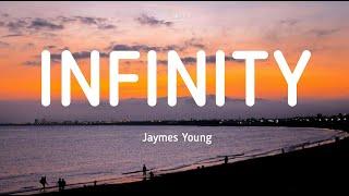 Infinity - Jaymes Young Lyrics  cause I love you for infinity