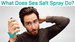 What Does Sea Salt Spray Do and How Does It Work?