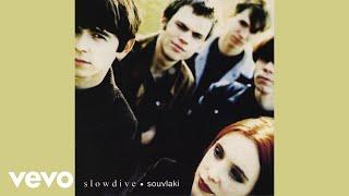 Slowdive - So Tired Single Version - Official Audio