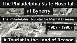 The Philadelphia State Hospital at Byberry 1907 - 1990