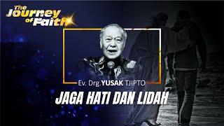 JAGA HATI DAN LIDAH -  Ev. Drg. YUSAK TJIPTO