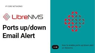 LibreNMS Specific Ports updown Email Alert Setup