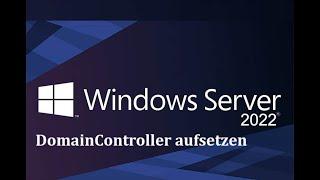 Windows Server 2022 Einrichtung und Konfiguration eines Domain Controllers Tutorial