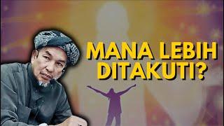 USTAZ MOKHTAR YAAKOB - YANG MANA LEBIH BERKUASA DAN PATUT DITAKUTI ANTARA ALLAH DAN MANUSIA