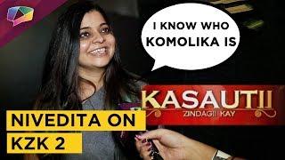 Nivedita Basu Says I Know Who Komolika Is  Excited For Kasauti Zindagi Kay 2  Exclusive