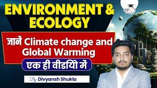 Environment and Ecology  Climate Change and Global Warming  By Divyansh Shukla  StudyIQ PCS