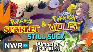 Pokémon Scarlet and Violet Still SUCK Almost a Year Later - A Pokémon Video Essay NWRTV