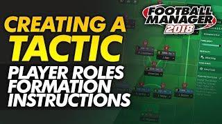 Creating A Tactic Guide FM18 Player Roles Formation Team Instructions  Football Manager 2018