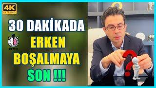 30 DAKİKADA ERKEN BOŞALMAYA SON  - Doç. Dr. Muhsin Balaban  #erkenboşalma